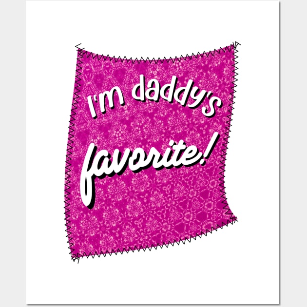 Funny Saying I'm Daddy's Favorite On A Beautiful Pink Pattern Wall Art by Quirky And Funny Animals